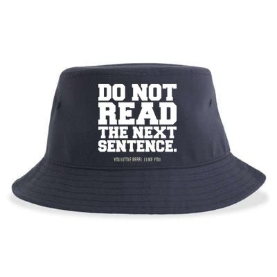 Do Not Read The Next Sentence. You Little Rebel. I Like You. Sustainable Bucket Hat