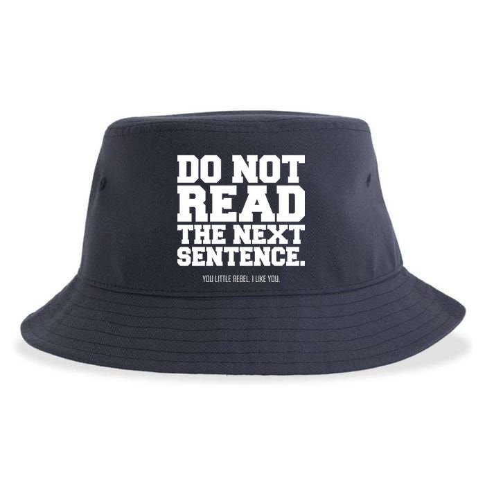 Do Not Read The Next Sentence. You Little Rebel. I Like You. Sustainable Bucket Hat
