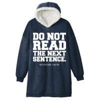 Do Not Read The Next Sentence. You Little Rebel. I Like You. Hooded Wearable Blanket