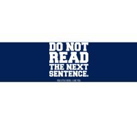 Do Not Read The Next Sentence. You Little Rebel. I Like You. Bumper Sticker