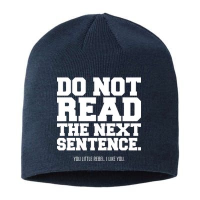 Do Not Read The Next Sentence. You Little Rebel. I Like You. Sustainable Beanie