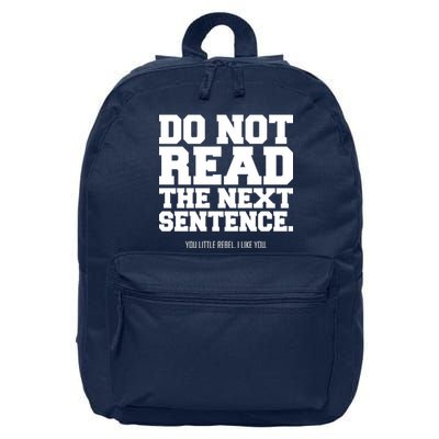 Do Not Read The Next Sentence. You Little Rebel. I Like You. 16 in Basic Backpack