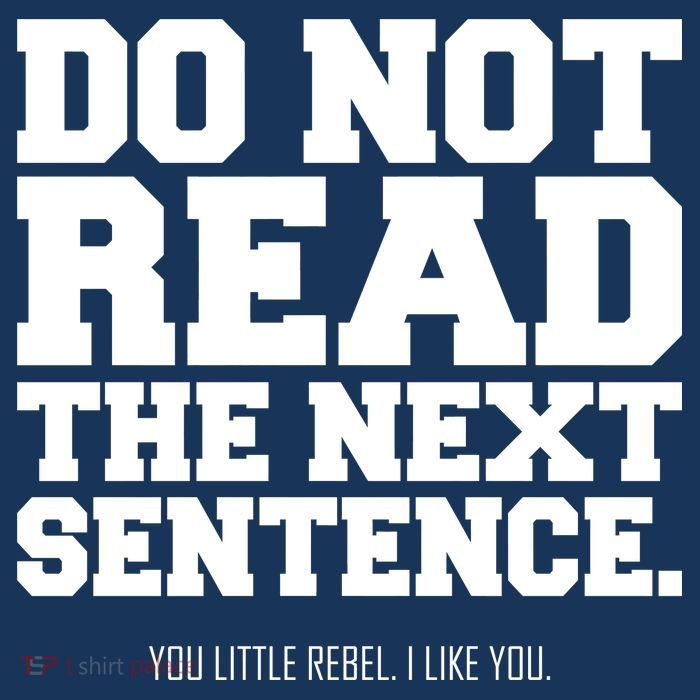 Do Not Read The Next Sentence. You Little Rebel. I Like You. 16 in Basic Backpack