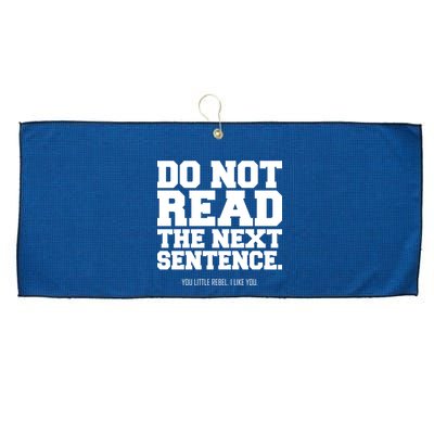 Do Not Read The Next Sentence. You Little Rebel. I Like You. Large Microfiber Waffle Golf Towel