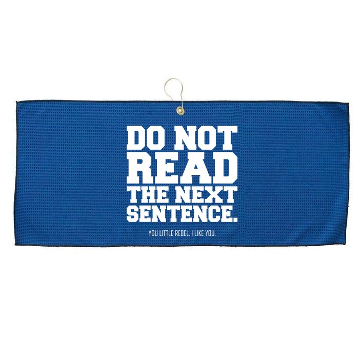 Do Not Read The Next Sentence. You Little Rebel. I Like You. Large Microfiber Waffle Golf Towel