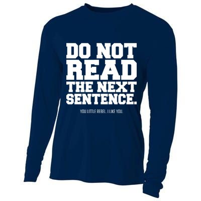 Do Not Read The Next Sentence. You Little Rebel. I Like You. Cooling Performance Long Sleeve Crew