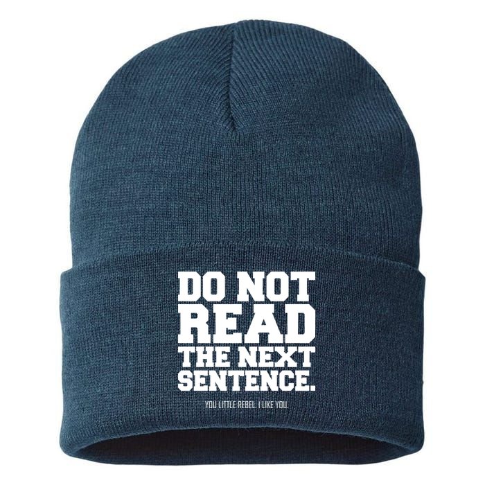 Do Not Read The Next Sentence. You Little Rebel. I Like You. Sustainable Knit Beanie
