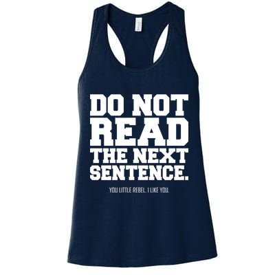 Do Not Read The Next Sentence. You Little Rebel. I Like You. Womens Tank Top