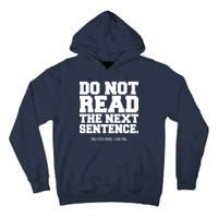 Do Not Read The Next Sentence. You Little Rebel. I Like You. Tall Hoodie
