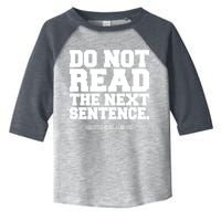 Do Not Read The Next Sentence. You Little Rebel. I Like You. Toddler Fine Jersey T-Shirt