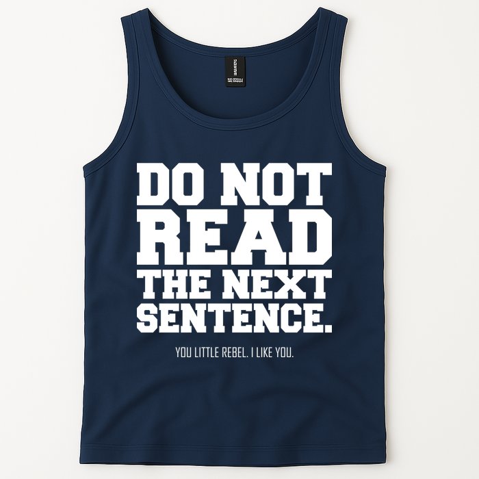 Do Not Read The Next Sentence. You Little Rebel. I Like You. Tank Top