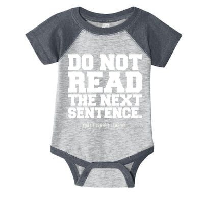 Do Not Read The Next Sentence. You Little Rebel. I Like You. Infant Baby Jersey Bodysuit