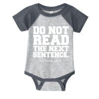 Do Not Read The Next Sentence. You Little Rebel. I Like You. Infant Baby Jersey Bodysuit