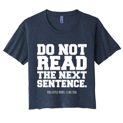 Do Not Read The Next Sentence. You Little Rebel. I Like You. Crop Top