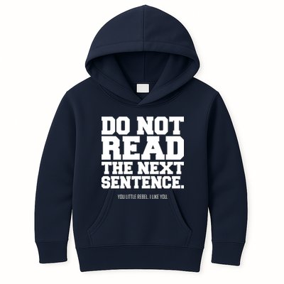 Do Not Read The Next Sentence. You Little Rebel. I Like You. Kids Hoodie