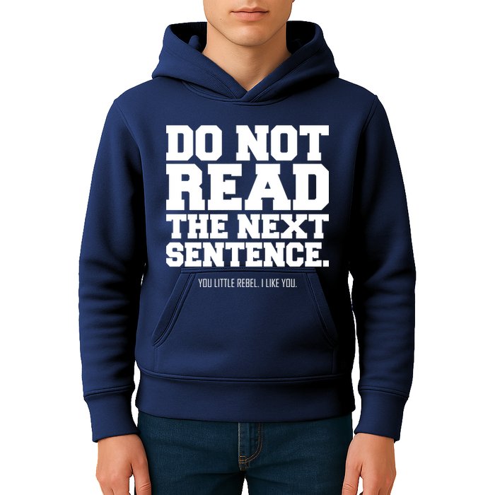 Do Not Read The Next Sentence. You Little Rebel. I Like You. Kids Hoodie