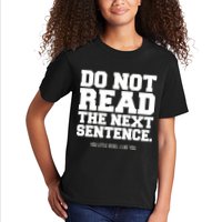 Do Not Read The Next Sentence. You Little Rebel. I Like You. Kids T-Shirt