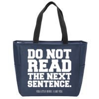 Do Not Read The Next Sentence. You Little Rebel. I Like You. Zip Tote Bag