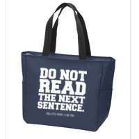 Do Not Read The Next Sentence. You Little Rebel. I Like You. Zip Tote Bag