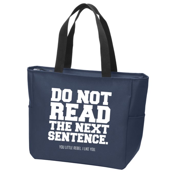 Do Not Read The Next Sentence. You Little Rebel. I Like You. Zip Tote Bag