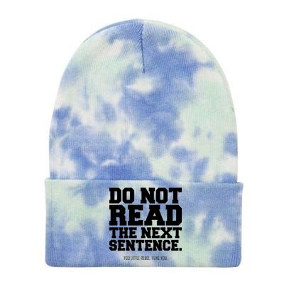 Do Not Read The Next Sentence. You Little Rebel. I Like You. Tie Dye 12in Knit Beanie