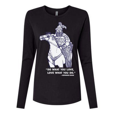 Do What You Want And Love What You Do Genghis Khan Womens Cotton Relaxed Long Sleeve T-Shirt