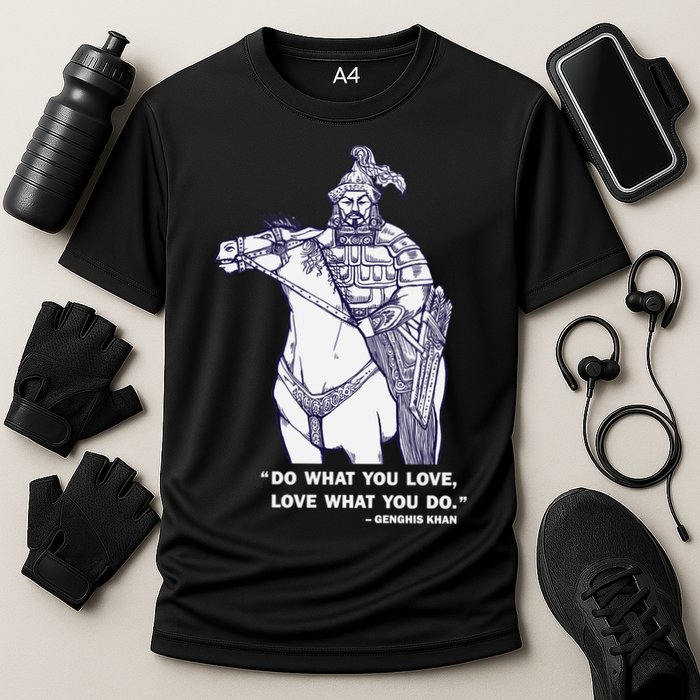 Do What You Want And Love What You Do Genghis Khan Cooling Performance Crew T-Shirt