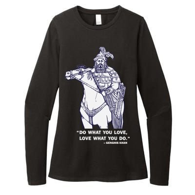 Do What You Want And Love What You Do Genghis Khan Womens CVC Long Sleeve Shirt