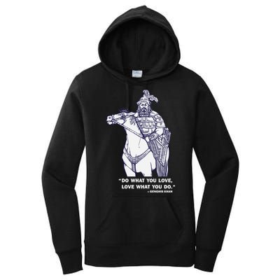 Do What You Want And Love What You Do Genghis Khan Women's Pullover Hoodie