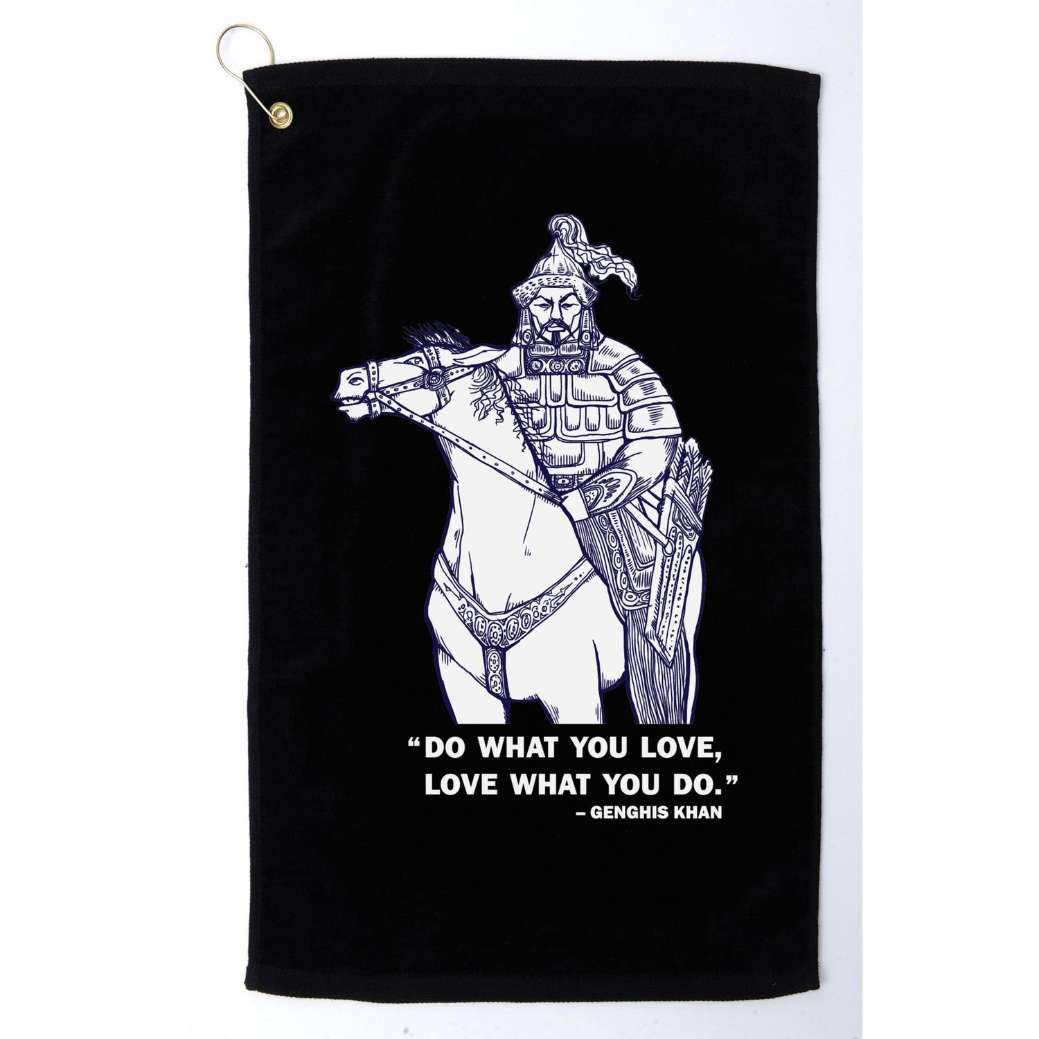 Do What You Want And Love What You Do Genghis Khan Golf Towel