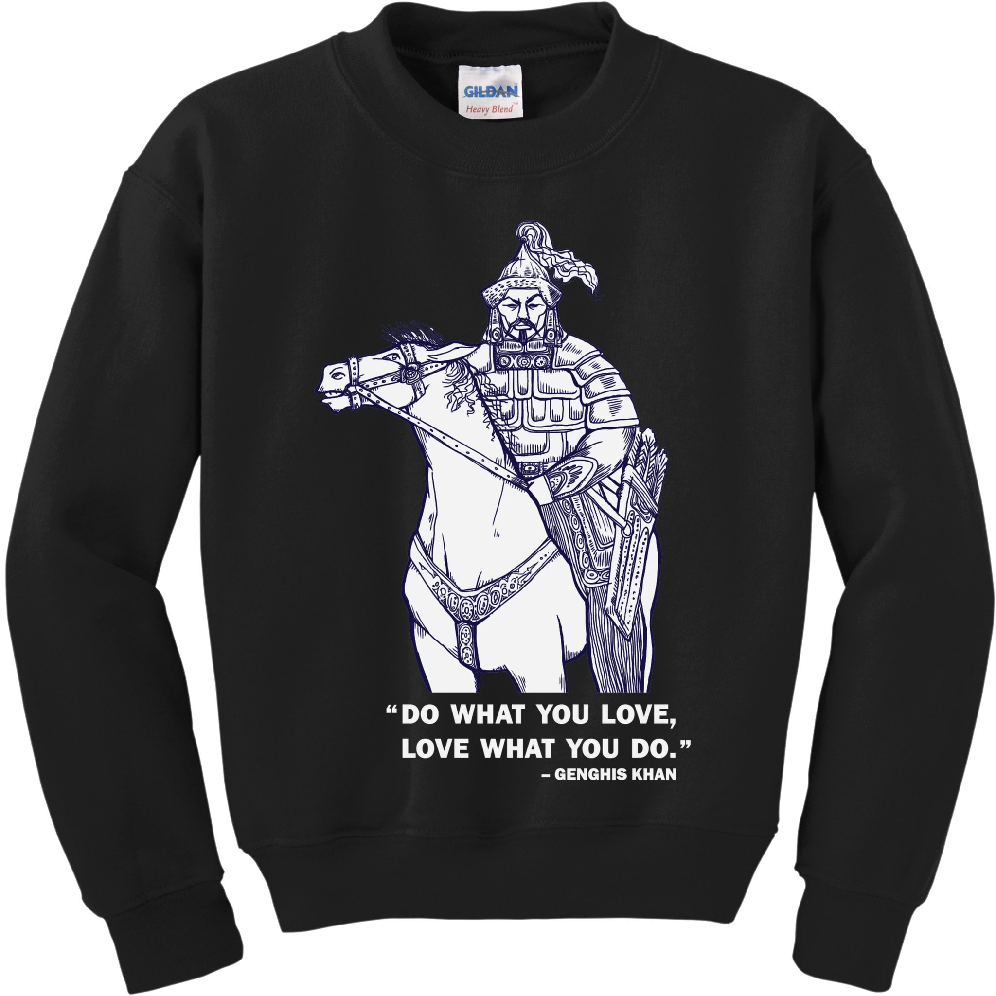 Do What You Want And Love What You Do Genghis Khan Kids Sweatshirt