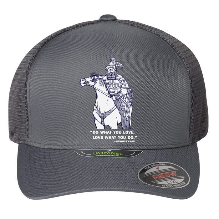 Do What You Want And Love What You Do Genghis Khan Flexfit Unipanel Trucker Cap