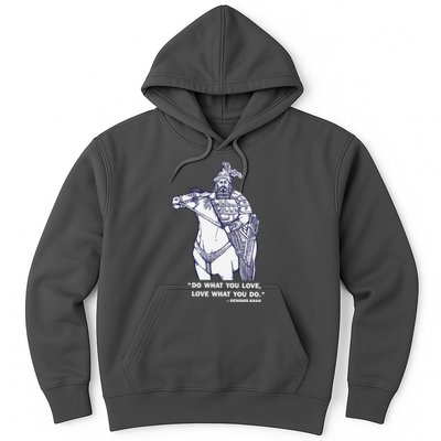 Do What You Want And Love What You Do Genghis Khan Hoodie