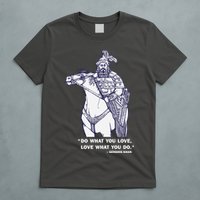 Do What You Want And Love What You Do Genghis Khan T-Shirt