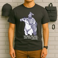 Do What You Want And Love What You Do Genghis Khan T-Shirt