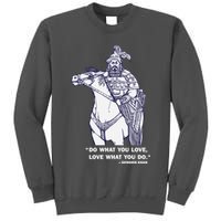 Do What You Want And Love What You Do Genghis Khan Tall Sweatshirt