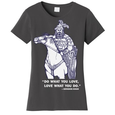 Do What You Want And Love What You Do Genghis Khan Women's T-Shirt