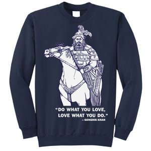 Do What You Want And Love What You Do Genghis Khan Sweatshirt