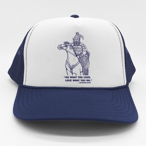 Do What You Want And Love What You Do Genghis Khan Trucker Hat