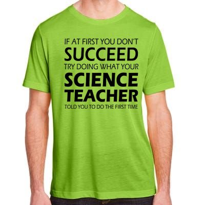 Do What Your Science Teacher Told You Adult ChromaSoft Performance T-Shirt