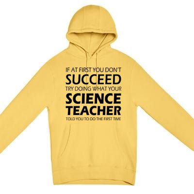 Do What Your Science Teacher Told You Premium Pullover Hoodie