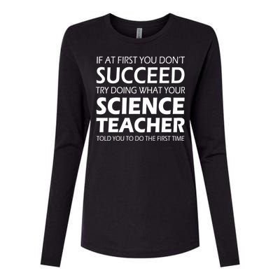 Do What Your Science Teacher Told You Womens Cotton Relaxed Long Sleeve T-Shirt