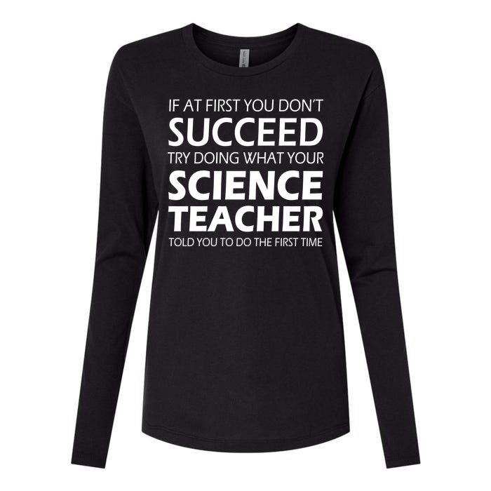 Do What Your Science Teacher Told You Womens Cotton Relaxed Long Sleeve T-Shirt