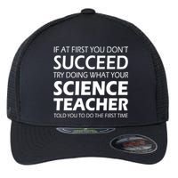 Do What Your Science Teacher Told You Flexfit Unipanel Trucker Cap