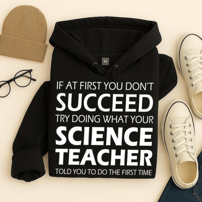 Do What Your Science Teacher Told You Hoodie