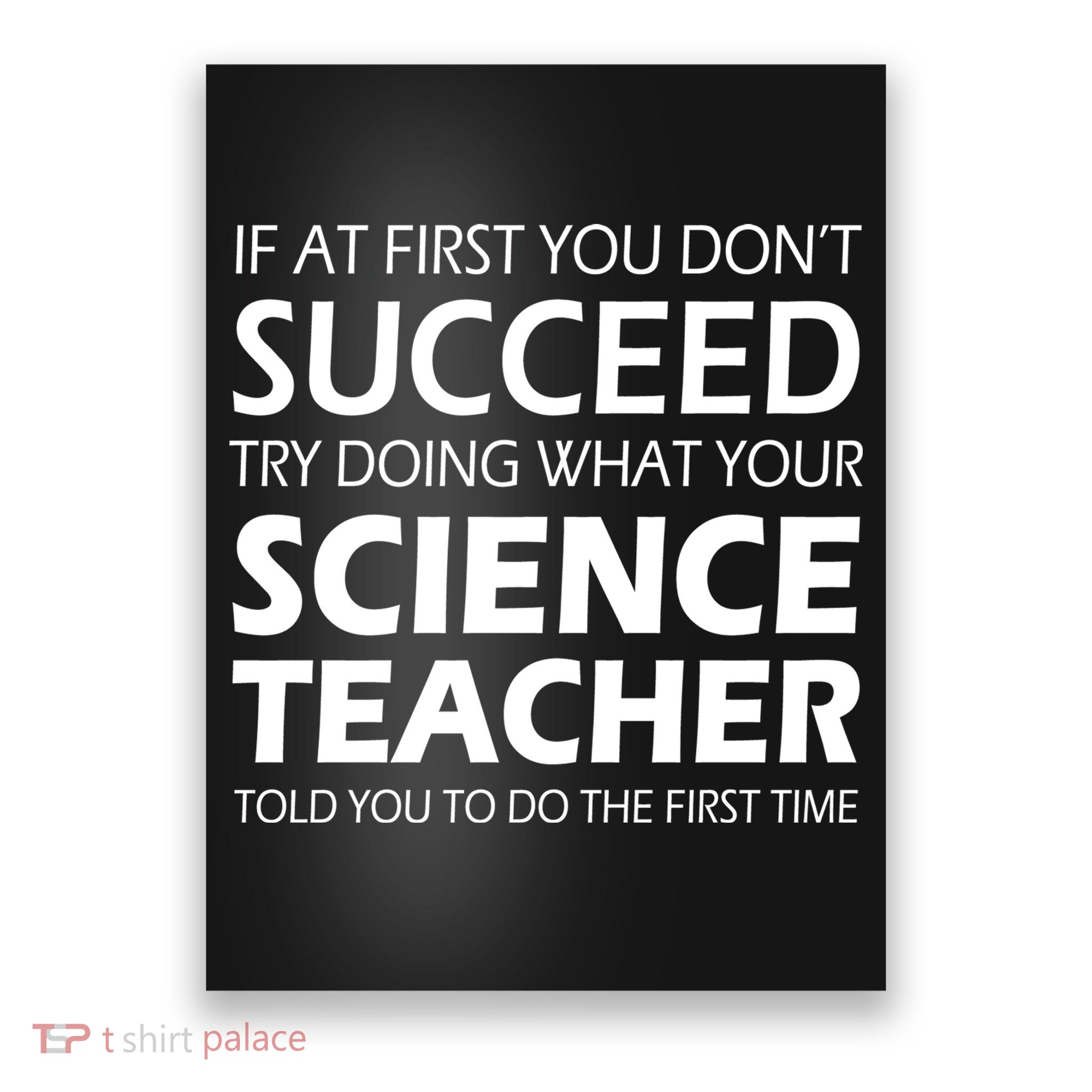Do What Your Science Teacher Told You Poster