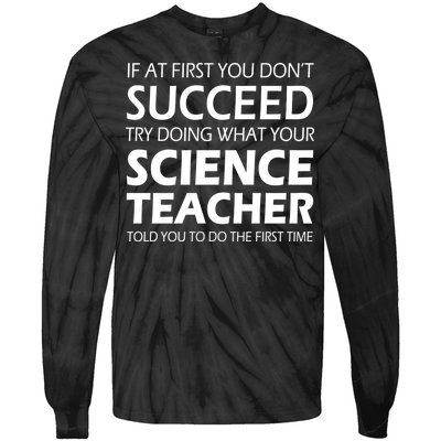 Do What Your Science Teacher Told You Tie-Dye Long Sleeve Shirt