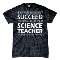 Do What Your Science Teacher Told You Tie-Dye T-Shirt