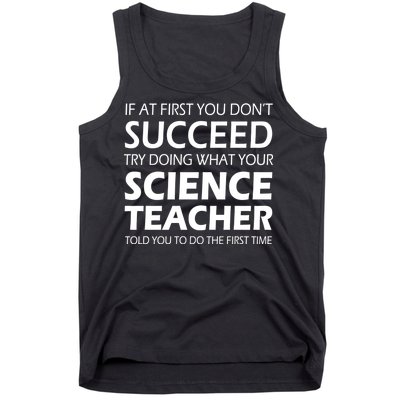 Do What Your Science Teacher Told You Tank Top