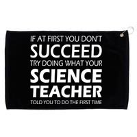 Do What Your Science Teacher Told You Grommeted Golf Towel